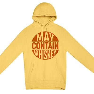 May Contain Whiskey Premium Pullover Hoodie