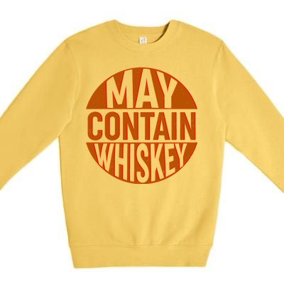 May Contain Whiskey Premium Crewneck Sweatshirt