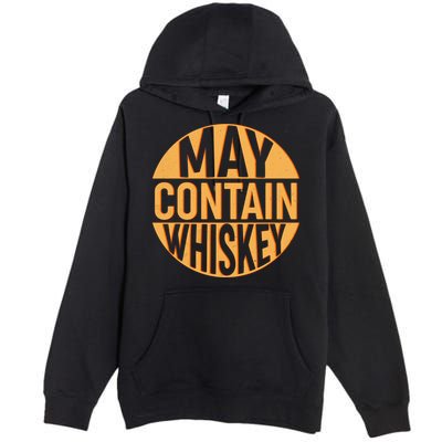 May Contain Whiskey Premium Pullover Hoodie