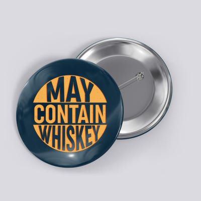 May Contain Whiskey Button