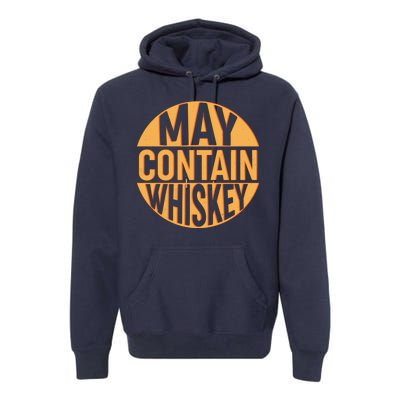 May Contain Whiskey Premium Hoodie