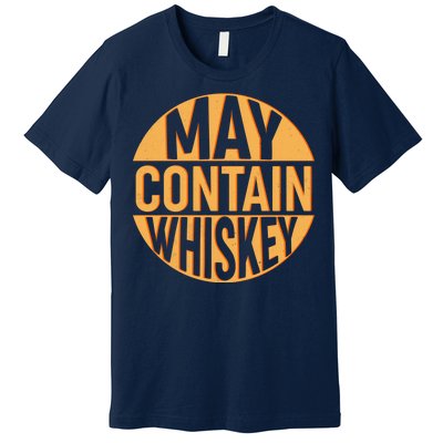 May Contain Whiskey Premium T-Shirt