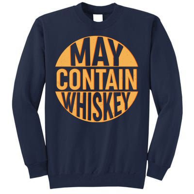 May Contain Whiskey Tall Sweatshirt