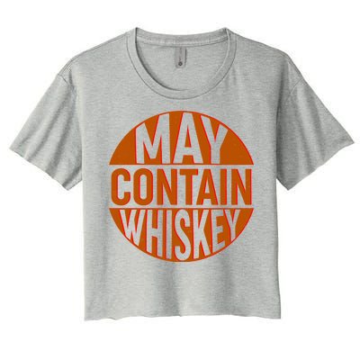 May Contain Whiskey Women's Crop Top Tee