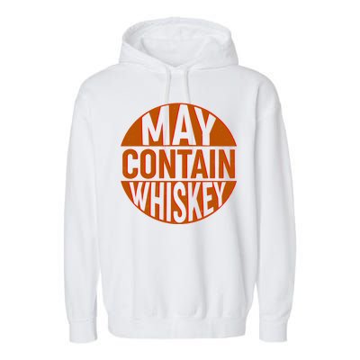 May Contain Whiskey Garment-Dyed Fleece Hoodie