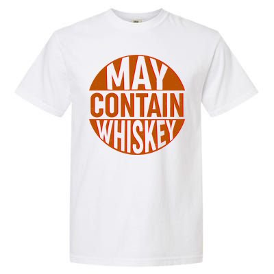 May Contain Whiskey Garment-Dyed Heavyweight T-Shirt