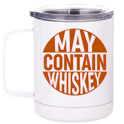 May Contain Whiskey 12 oz Stainless Steel Tumbler Cup