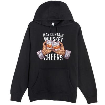 May Contain Whiskey Cheers Premium Pullover Hoodie