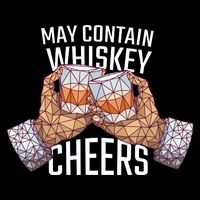 May Contain Whiskey Cheers Bag
