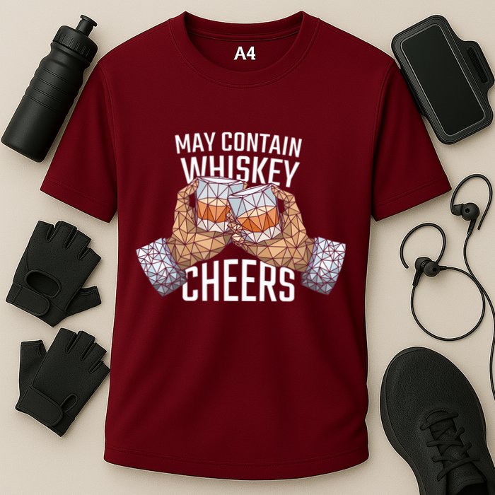 May Contain Whiskey Cheers Performance Shirt