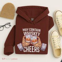 May Contain Whiskey Cheers Hoodie