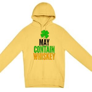 May Contain Whiskey Funny St Patricks Day Premium Pullover Hoodie