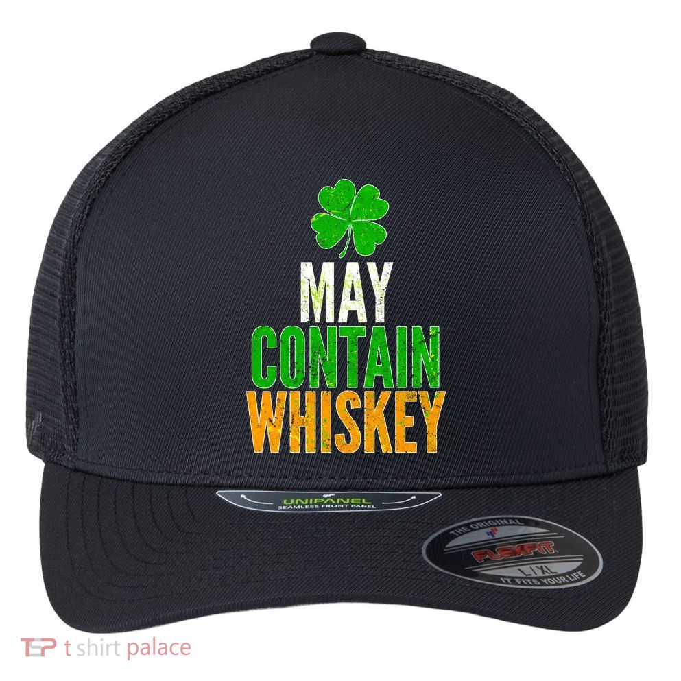 May Contain Whiskey Funny St Patricks Day Flexfit Unipanel Trucker Cap
