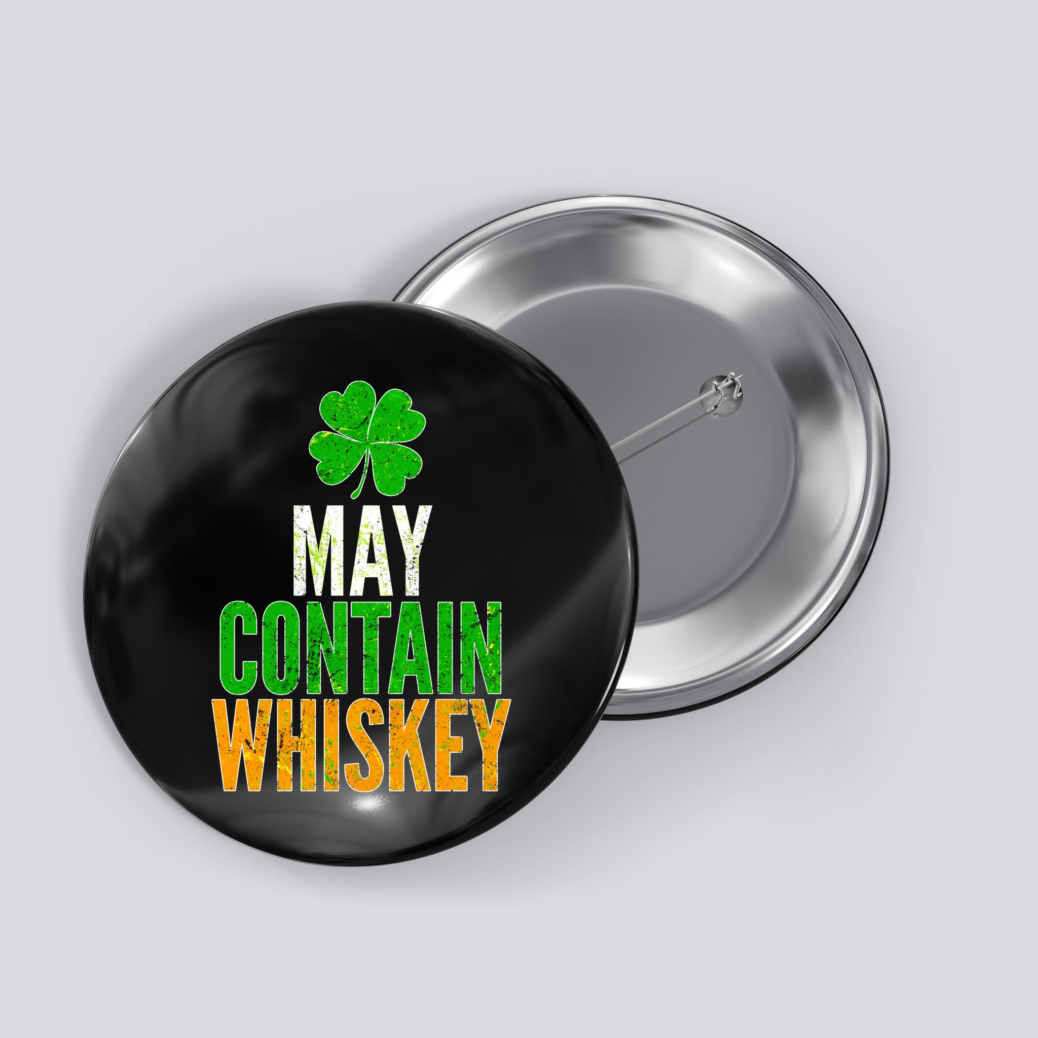 May Contain Whiskey Funny St Patricks Day Button
