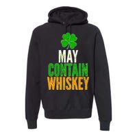 May Contain Whiskey Funny St Patricks Day Premium Hoodie