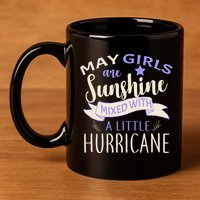 May Girls Are Sunshine Mixed With Hurricane 11oz C Handle Ceramic Mug