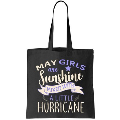 May Girls Are Sunshine Mixed With Hurricane Bag