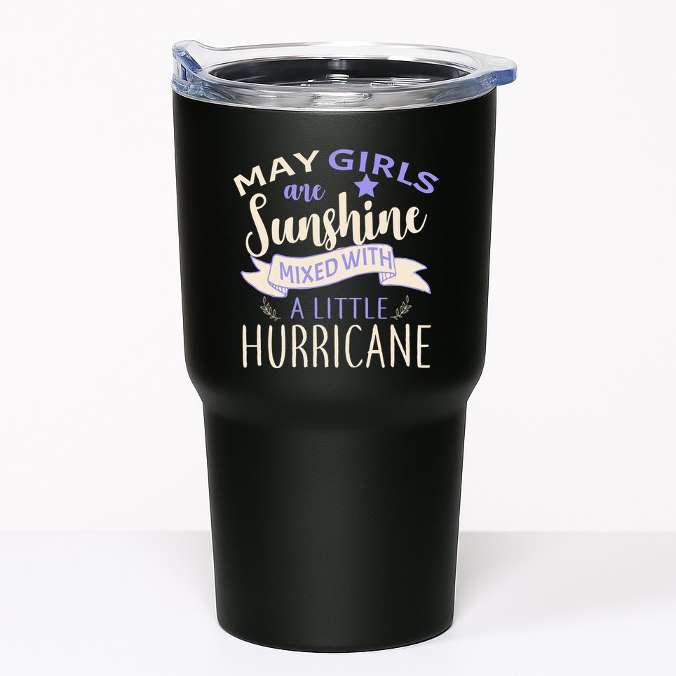 May Girls Are Sunshine Mixed With Hurricane Tumbler