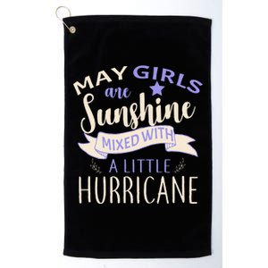 May Girls Are Sunshine Mixed With Hurricane Platinum Collection Golf Towel