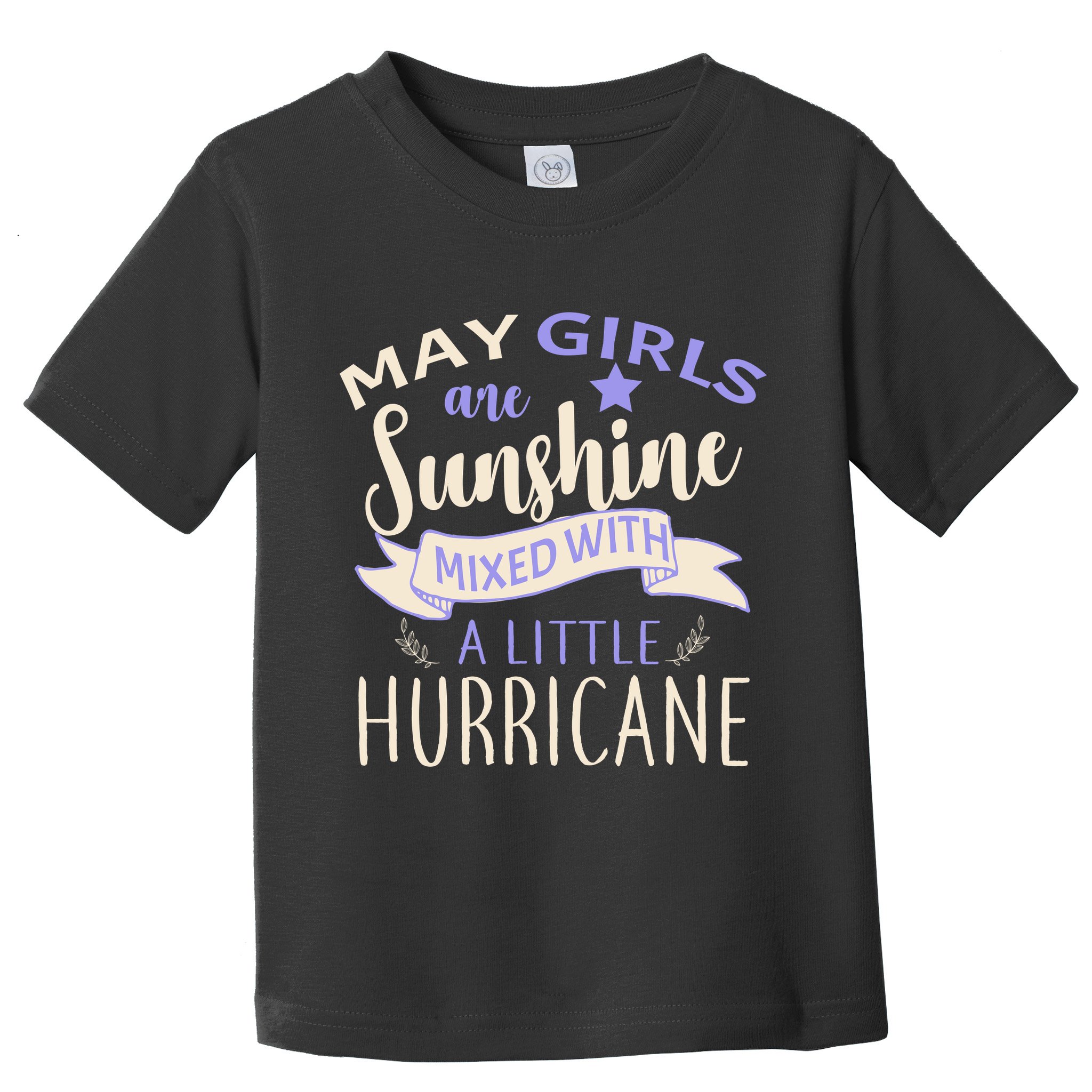 May Girls Are Sunshine Mixed With Hurricane Toddler T-Shirt