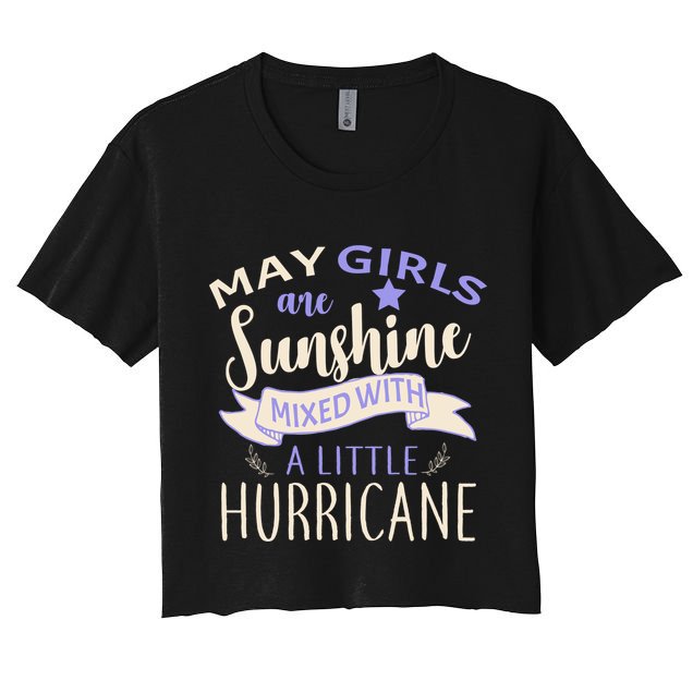 May Girls Are Sunshine Mixed With Hurricane Crop Top