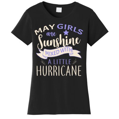 May Girls Are Sunshine Mixed With Hurricane Women's T-Shirt