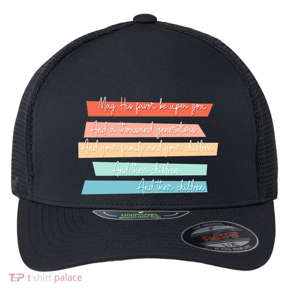 May His Favor Be Upon You Quote Flexfit Unipanel Trucker Cap