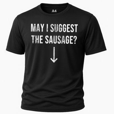 May I Suggest The Sausage Funny  Performance Shirt