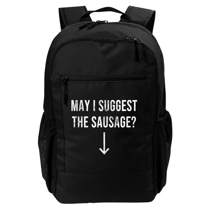 May I Suggest The Sausage Funny  Backpack