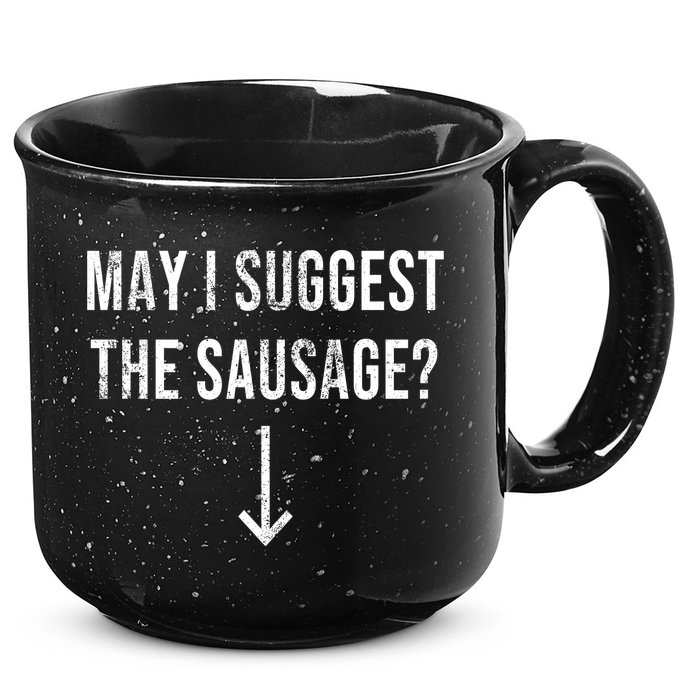 May I Suggest The Sausage Funny  15oz Campfire Ceramic Mug