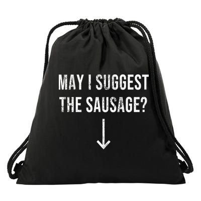 May I Suggest The Sausage Funny  Drawstring Bag