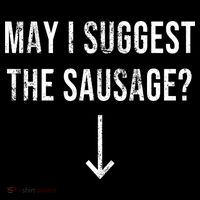 May I Suggest The Sausage Funny  Drawstring Bag