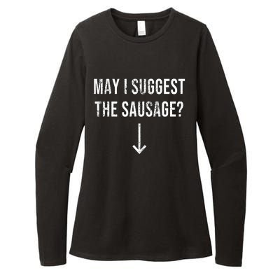 May I Suggest The Sausage Funny  Womens CVC Long Sleeve Shirt