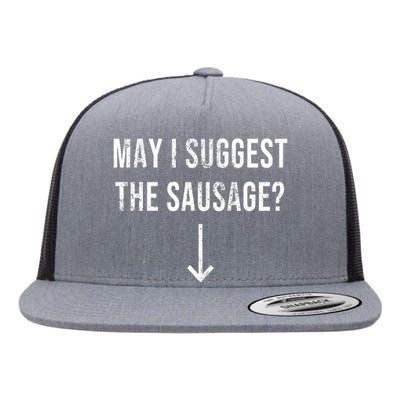 May I Suggest The Sausage Funny  Flat Bill Trucker Hat