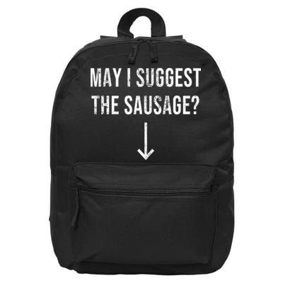 May I Suggest The Sausage Funny  16 in Basic Backpack
