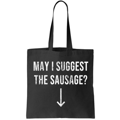 May I Suggest The Sausage Funny  Bag