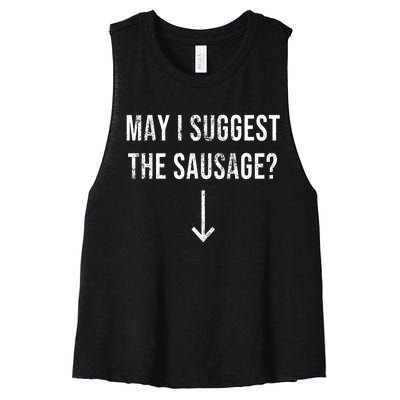 May I Suggest The Sausage Funny  Women's Racerback Cropped Tank