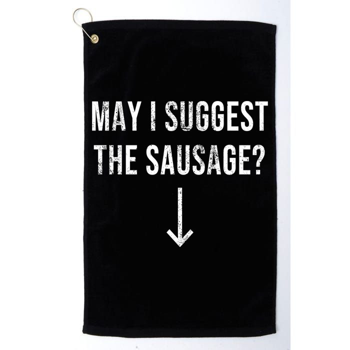 May I Suggest The Sausage Funny  Golf Towel