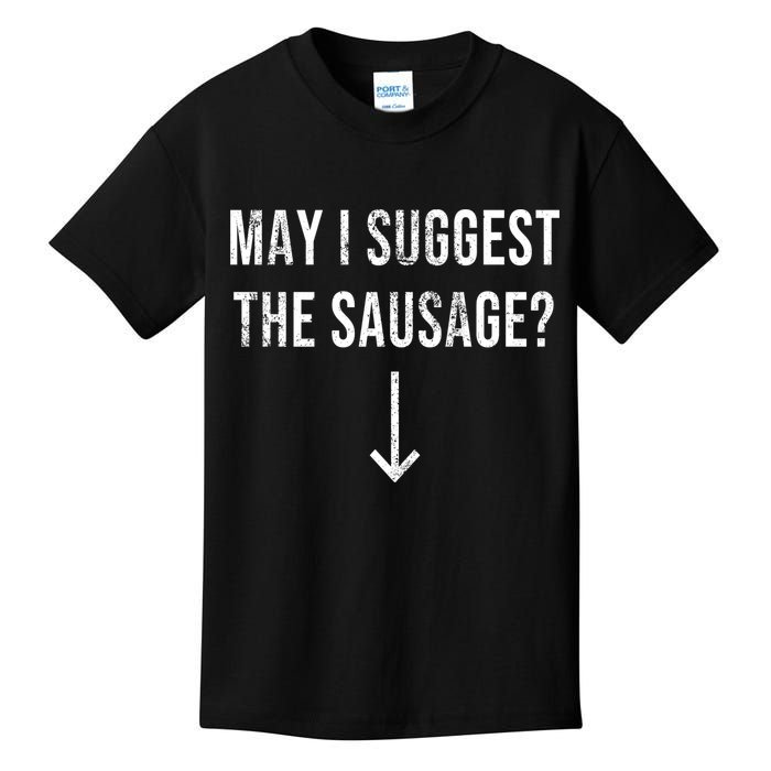 May I Suggest The Sausage Funny  Kids T-Shirt