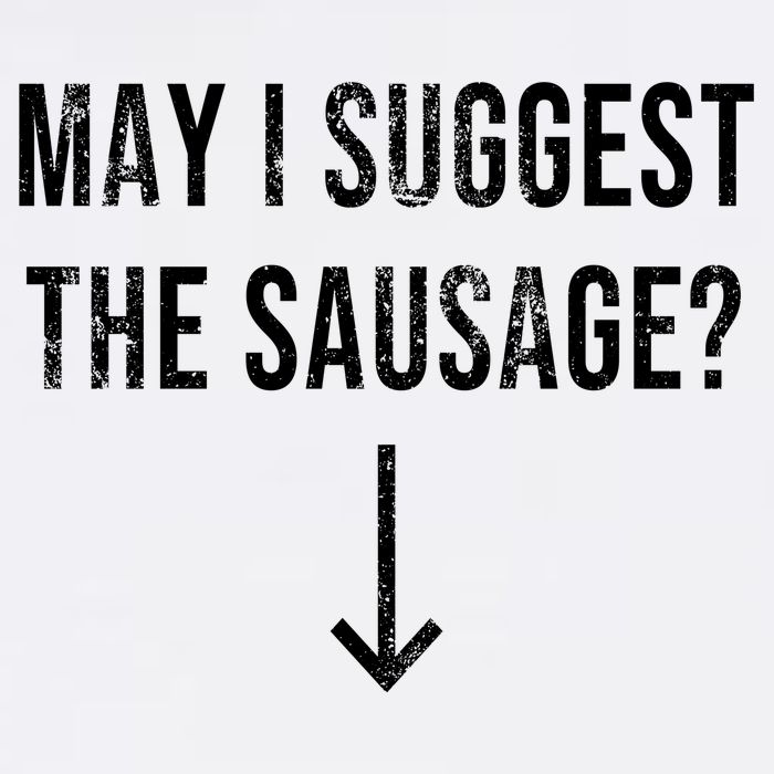 May I Suggest The Sausage Funny  Garment-Dyed Sweatshirt