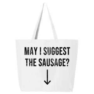 May I Suggest The Sausage Funny  25L Jumbo Tote