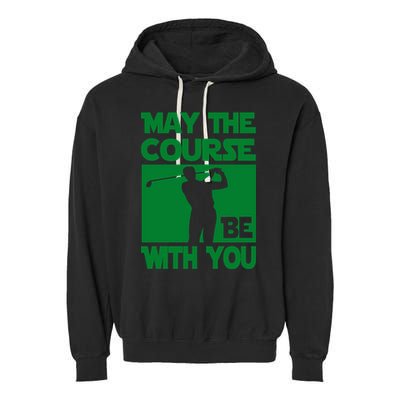 May The Course Be With You Garment-Dyed Fleece Hoodie