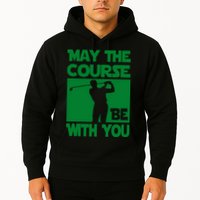 May The Course Be With You Hoodie