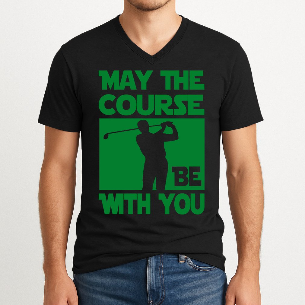 May The Course Be With You V-Neck T-Shirt