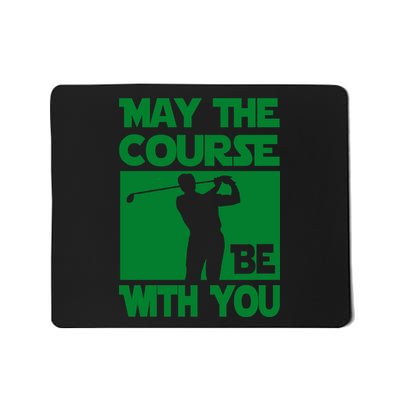 May The Course Be With You Mousepad