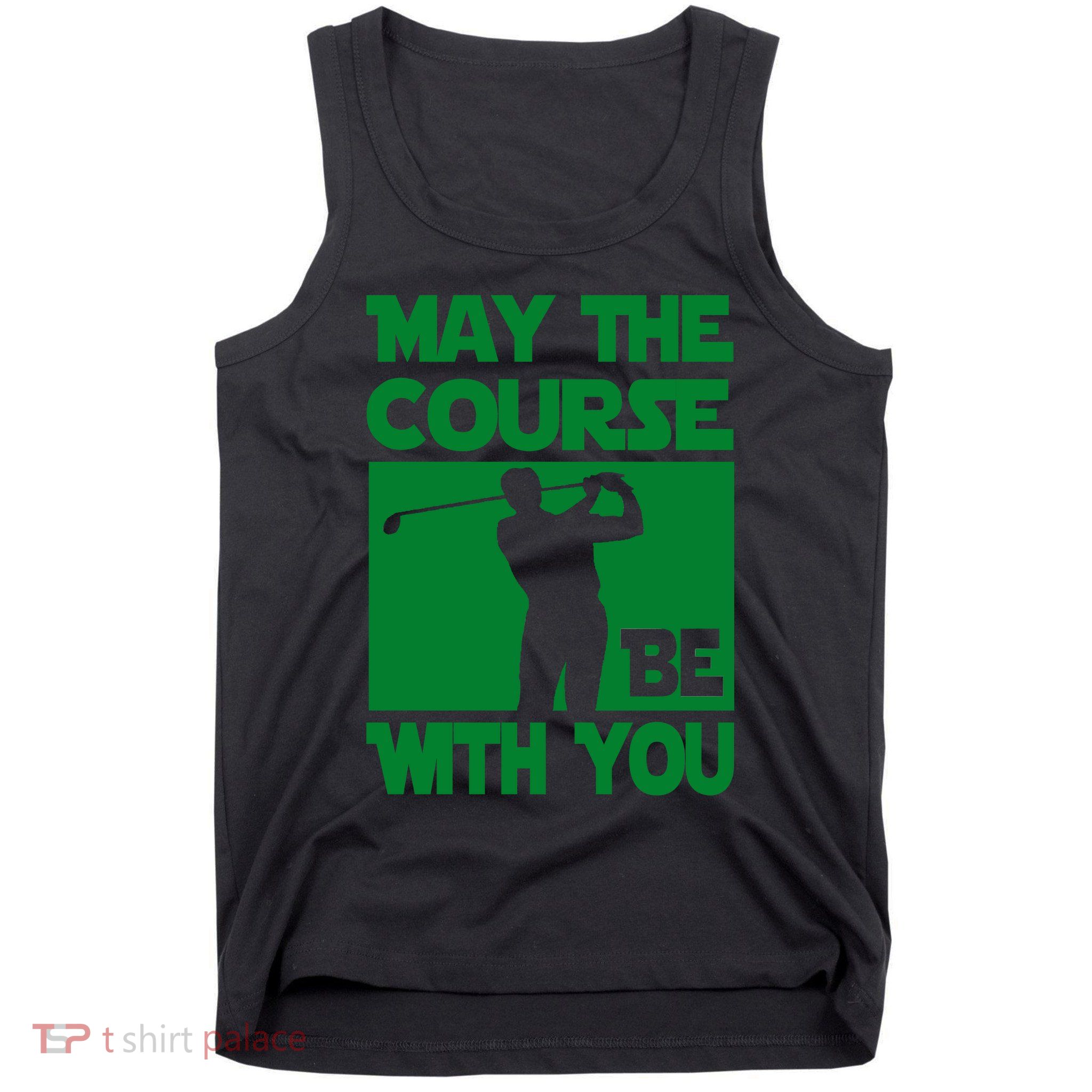 May The Course Be With You Tank Top