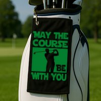 May The Course Be With You Golf Towel