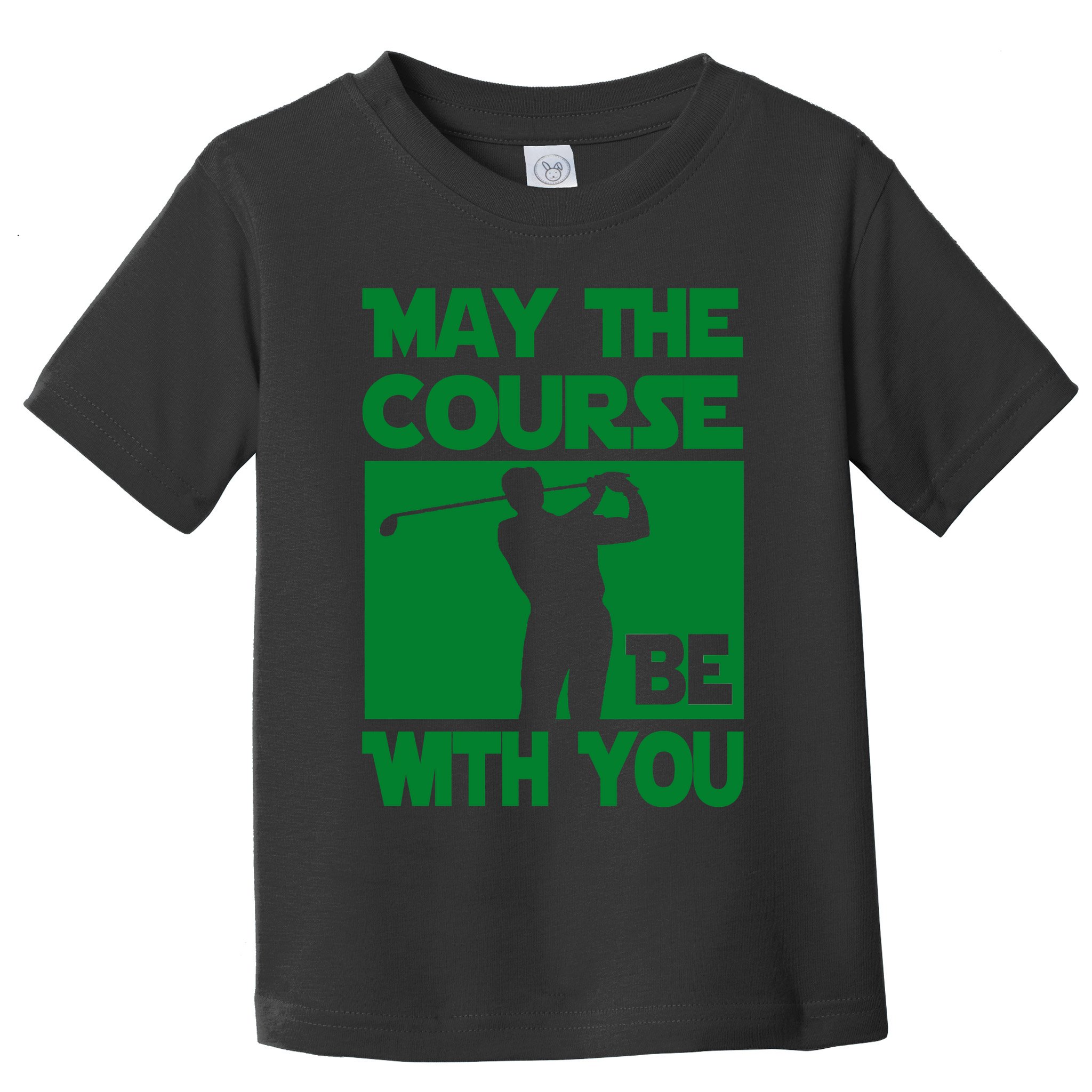 May The Course Be With You Toddler T-Shirt