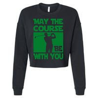 May The Course Be With You Cropped Pullover Crew