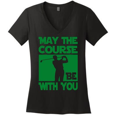 May The Course Be With You Women's V-Neck T-Shirt